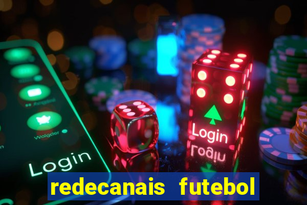 redecanais futebol ao vivo